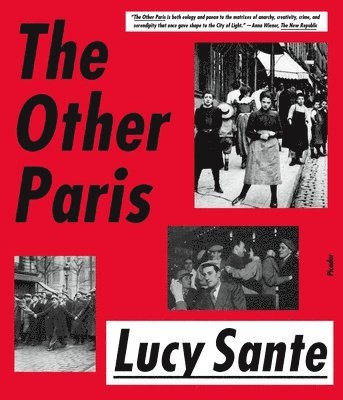Lucy Sante - The Other Paris, Häftad