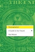 bokomslag Postcapitalism: A Guide to Our Future
