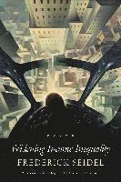 Frederick Seidel, FREDERICK SEIDEL - Widening Income Inequality, Häftad