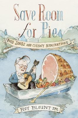 Save Room for Pie: Food Songs and Chewy Ruminations 1