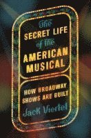 bokomslag The Secret Life of the American Musical