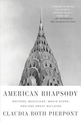 American Rhapsody: Writers, Musicians, Movie Stars, and One Great Building 1