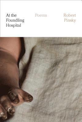 Robert Pinsky - At the Foundling Hospital, Häftad