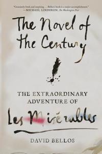 bokomslag The Novel of the Century: The Extraordinary Adventure of Les Misérables