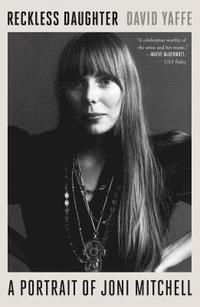 bokomslag Reckless Daughter: A Portrait of Joni Mitchell