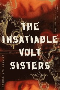 bokomslag The Insatiable Volt Sisters