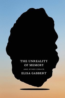 bokomslag Unreality Of Memory