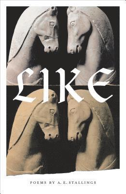 A. E. Stallings, A E Stallings - Like: Poems, Häftad