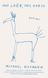 bokomslag One Lark, One Horse: Poems