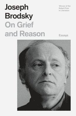 Joseph Brodsky - On Grief and Reason, Häftad