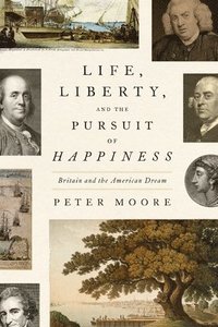 bokomslag Life, Liberty, And The Pursuit Of Happiness