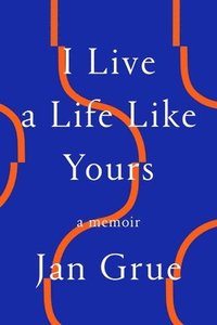 bokomslag I Live a Life Like Yours