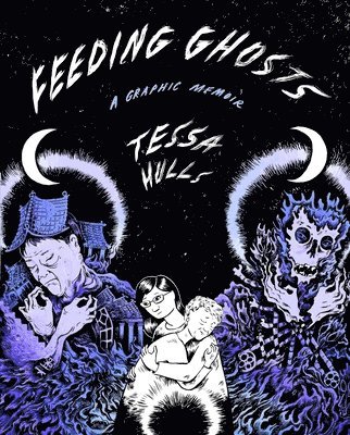 Tessa Hulls - Feeding Ghosts, Inbunden