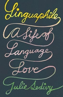 Linguaphile: A Life of Language Love 1