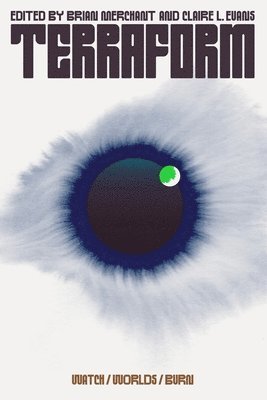 Various, Brian Merchant, Claire L. Evans - Terraform, Häftad