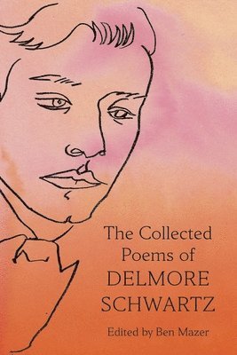 Collected Poems Of Delmore Schwartz 1