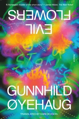 Gunnhild oyehaug, Gunnhild Øyehaug - Evil Flowers, Inbunden