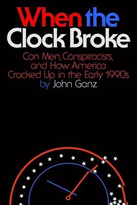 John Ganz - When the Clock Broke, Inbunden