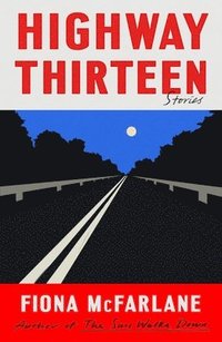 bokomslag Highway Thirteen: Stories