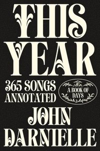 bokomslag This Year: 365 Songs Annotated: A Book of Days