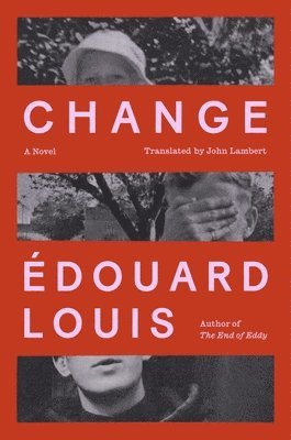 Edouard Louis, Édouard Louis - Change, Inbunden