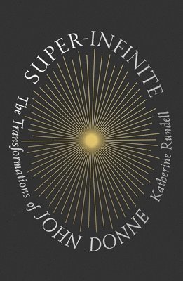 Katherine Rundell - Super-Infinite, Inbunden