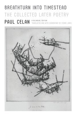 Paul Celan - Breathturn Into Timestead: The Collected Later Poetry: A Bilingual Edition, Häftad