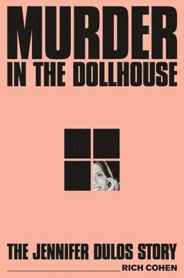 bokomslag Murder in the Dollhouse: The Jennifer Dulos Story