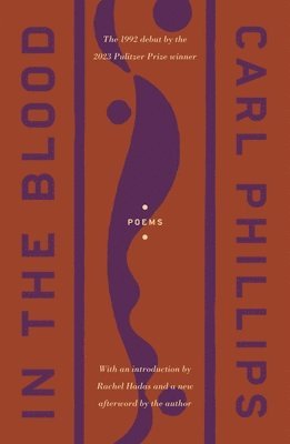 Carl Phillips - In the Blood: Poems, Häftad