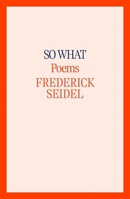 So What: Poems 1