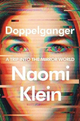 Naomi Klein - Doppelganger, Inbunden