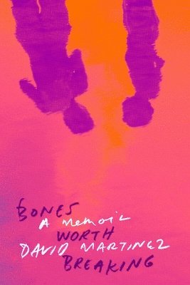 David Martinez - Bones Worth Breaking, Häftad