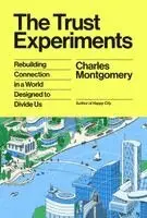 Charles Montgomery - The Trust Experiments: Rebuilding Connection in a World Designed to Divide Us, Inbunden. Tillgänglighet: Kommande