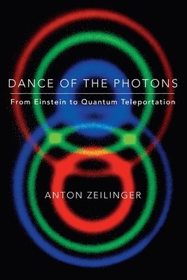 Anton Zeilinger, ANTON ZEILINGER - Dance of the Photons, Häftad