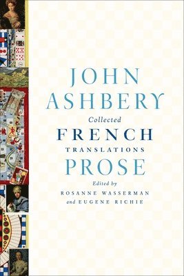 John Ashbery - Collected French Translations: Prose, Häftad