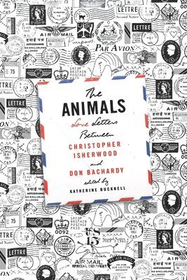 bokomslag Animals: Love Letters Between Christopher Isherwood and Don Bacha