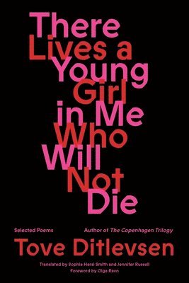 bokomslag There Lives a Young Girl in Me Who Will Not Die: Selected Poems