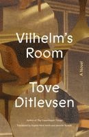 Tove Ditlevsen - Vilhelm's Room, Inbunden