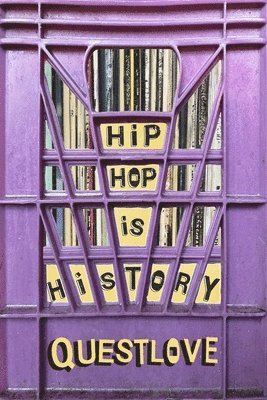 Questlove - Hip-Hop Is History, Inbunden