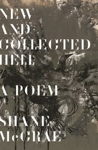 bokomslag New and Collected Hell: A Poem