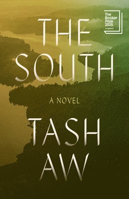 Tash Aw - The South, Inbunden