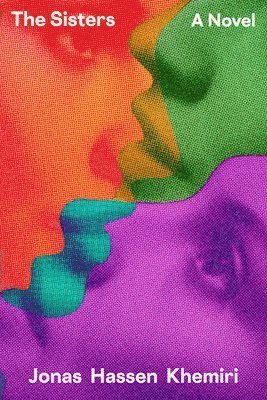 Jonas Hassen Khemiri - The Sisters, Inbunden