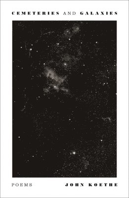 Cemeteries and Galaxies: Poems 1