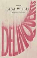 Lisa Wells - Delinquents: Essays, Häftad