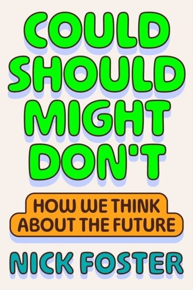 Nick Foster - Could Should Might Don't, Inbunden