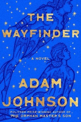 Adam Johnson - The Wayfinder, Inbunden