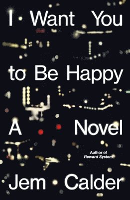 Jem Calder - I Want You to Be Happy, Inbunden