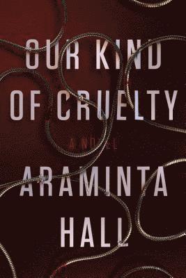 ARAMINTA HALL - OUR KIND OF CRUELTY, Häftad