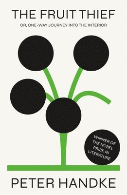Peter Handke - The Fruit Thief, Inbunden