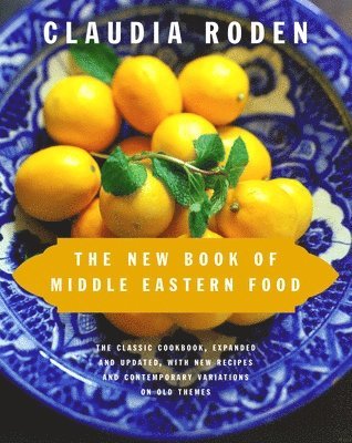 Claudia Roden - The New Book of Middle Eastern Food, Inbunden. Tillgänglighet: Lägg i varukorg